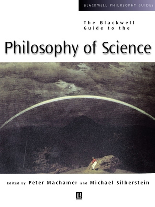 Title details for The Blackwell Guide to the Philosophy of Science by Peter Machamer - Available